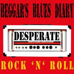 Beggars : Desperate Rock 'n' Roll